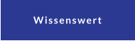 Wissenswert