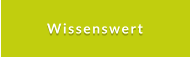 Wissenswert