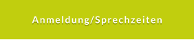 Anmeldung/Sprechzeiten